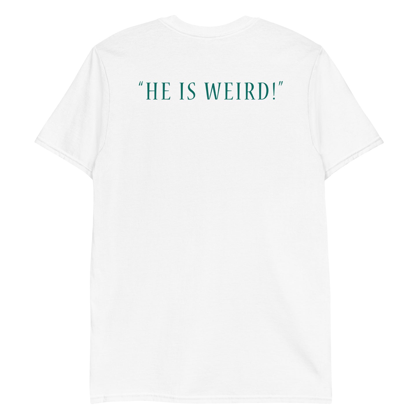 Speedrunners and Dragons - Unisex T-Shirt - He Is Weird