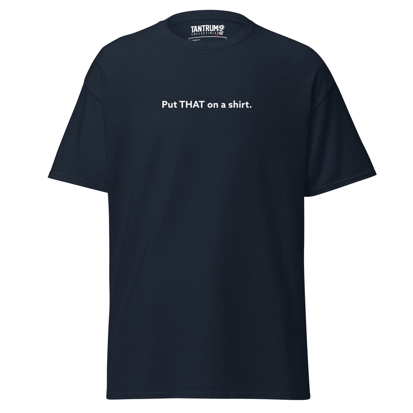 LaughingboyLP - Unisex Tee - Put THAT on a Shirt