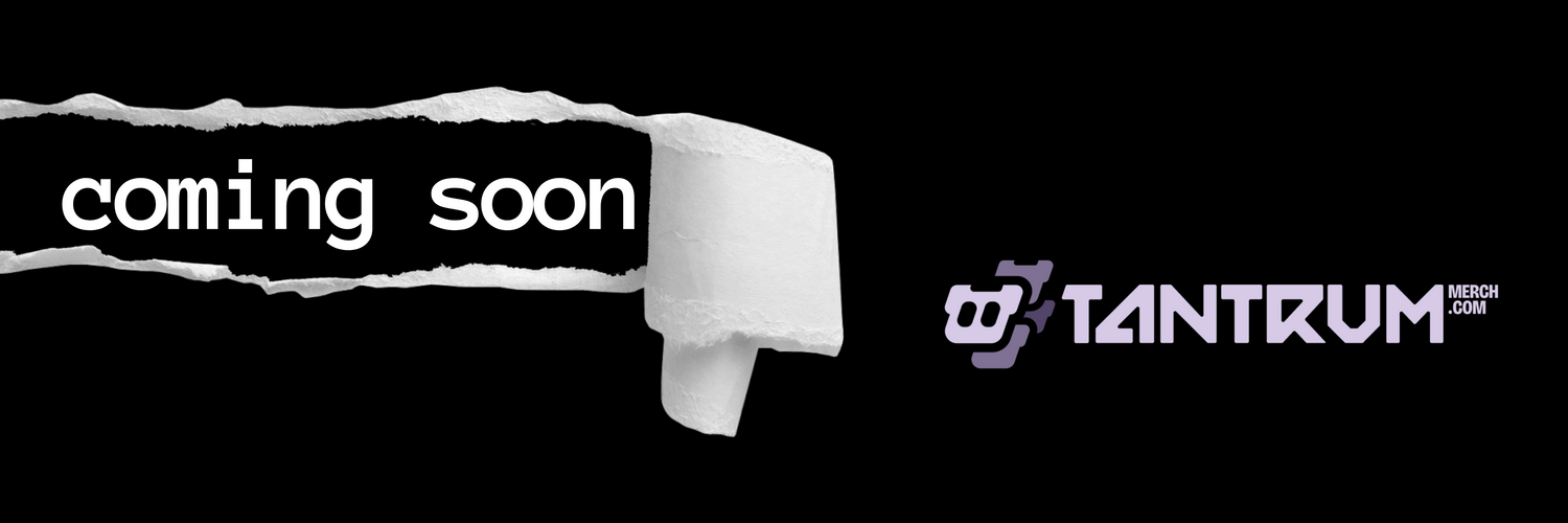 Coming Soon to TantrumMerch.com