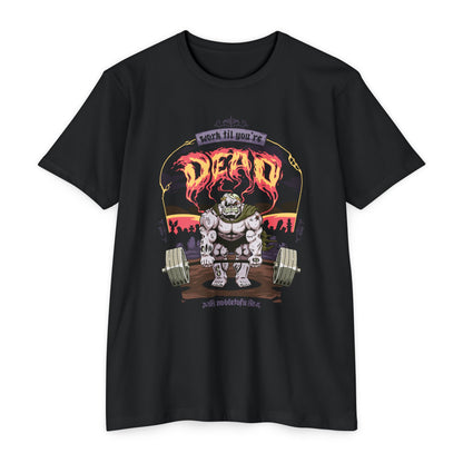 NobletOfU - Unisex Form Fitting Tee - Work Til You're Dead
