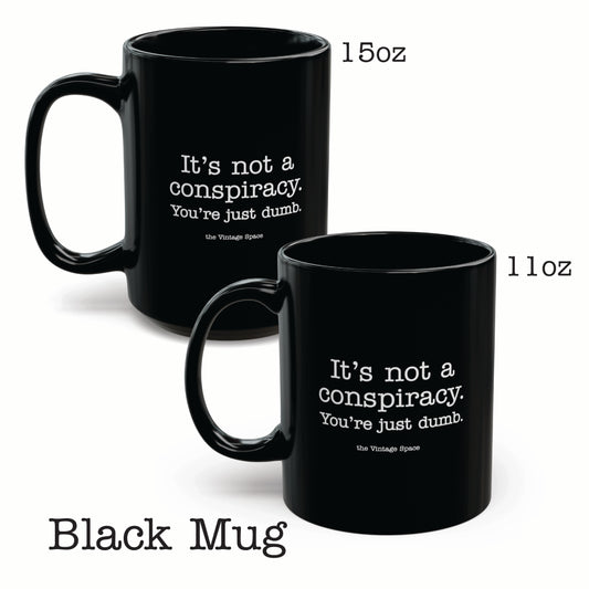 The Vintage Space - Black Mug - Not a Conspiracy - TantrumCollectibles.com