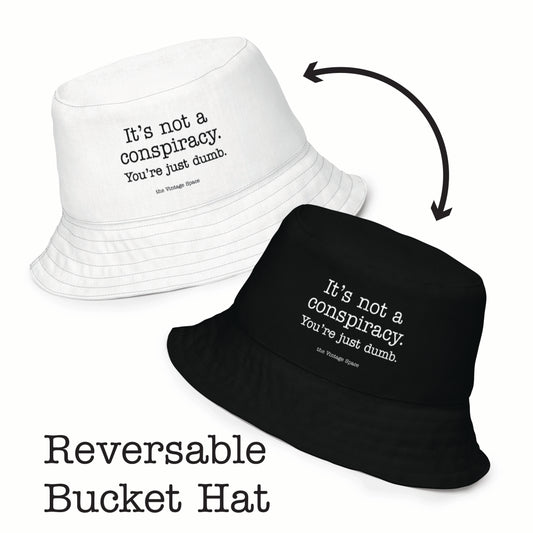 The Vintage Space - Reversible Bucket Hat - Not a Conspiracy - TantrumCollectibles.com
