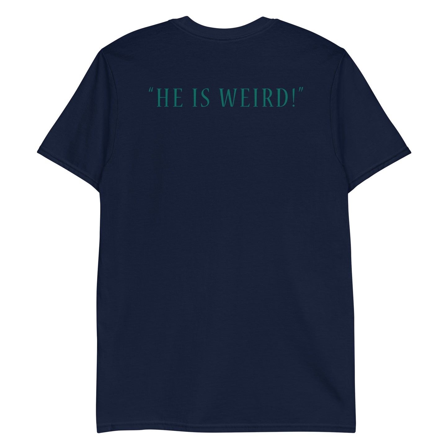 Speedrunners and Dragons - Unisex T-Shirt - He Is Weird